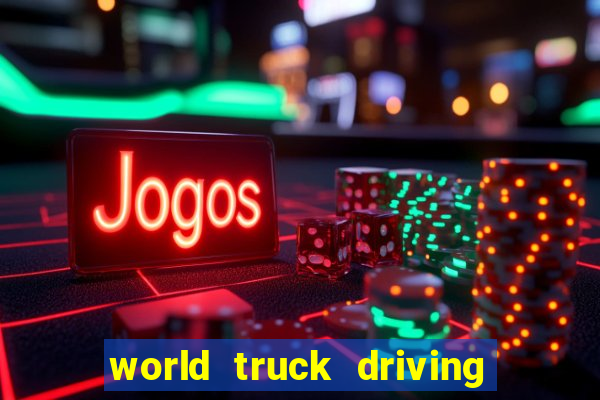 world truck driving simulator tudo desbloqueado